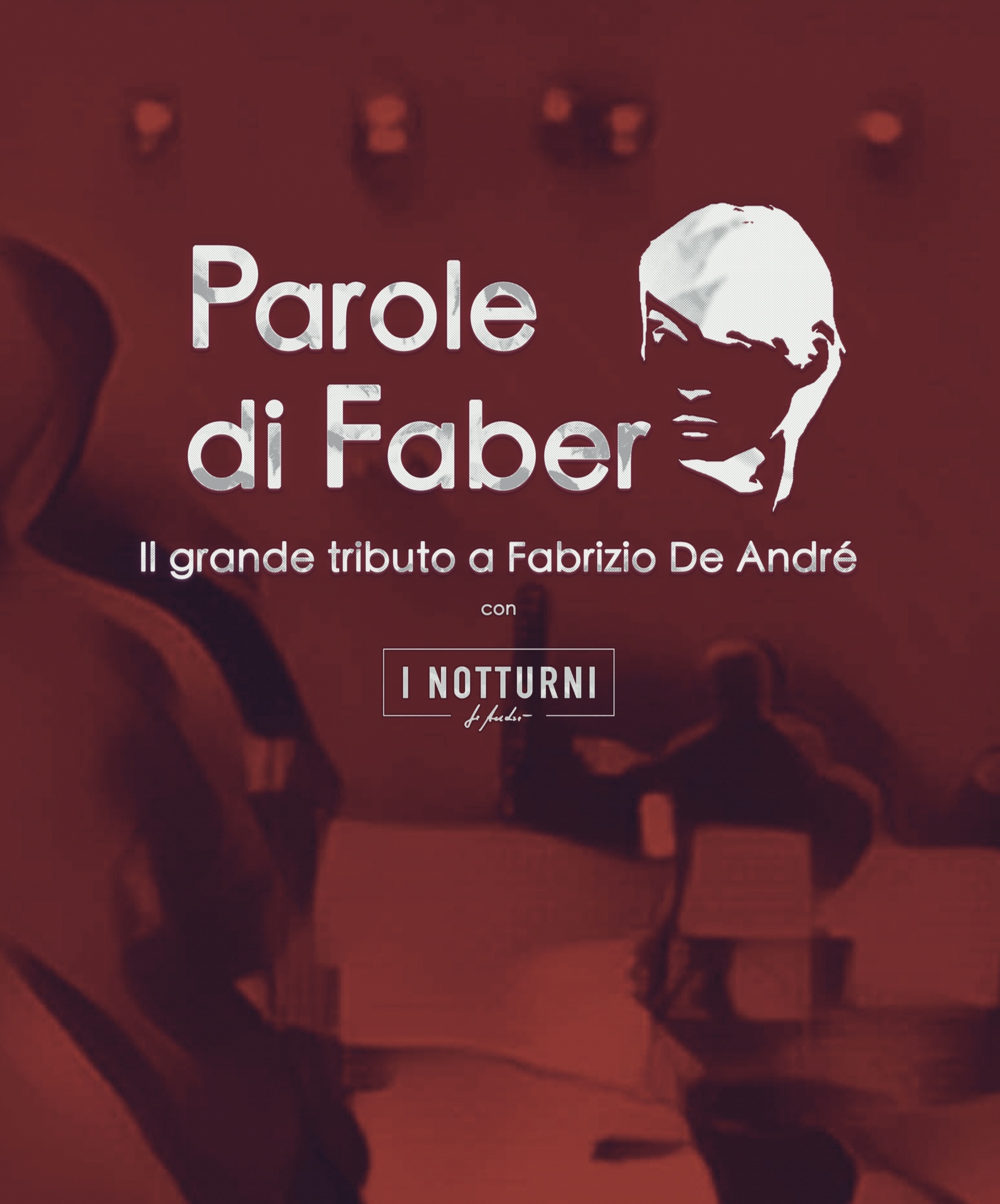 Parole di Faber – Il Grande Tributo a Fabrizio De André 10 NOVEMBRE 2024 - domenica ore 20.30